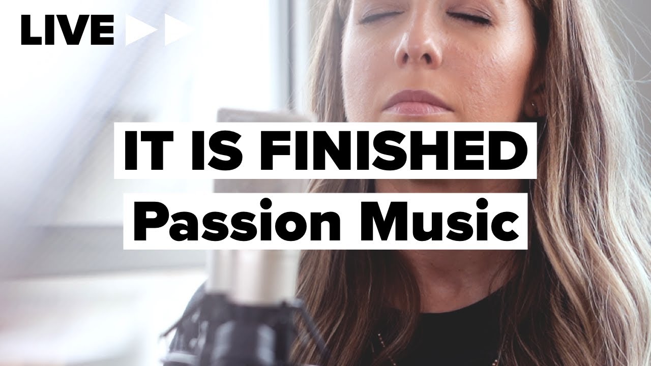 Passion Music “It Is Finished” (Acoustic)