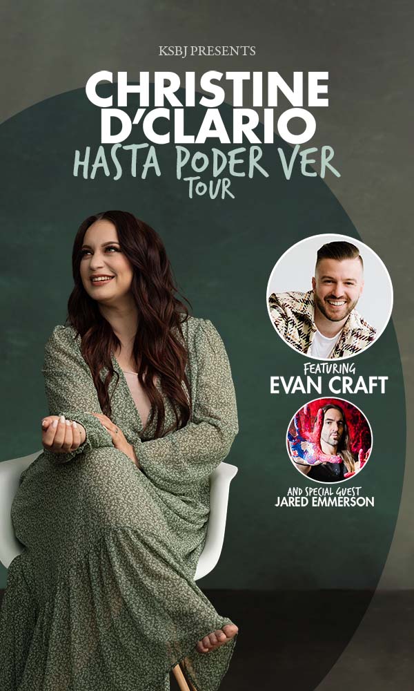 KSBJ Presents Hasta Poder Ver with Christine D'Clario and Evan Craft