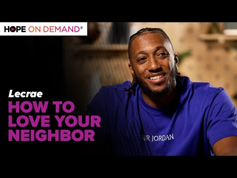 Lecrae – How To Love Your Neighbor