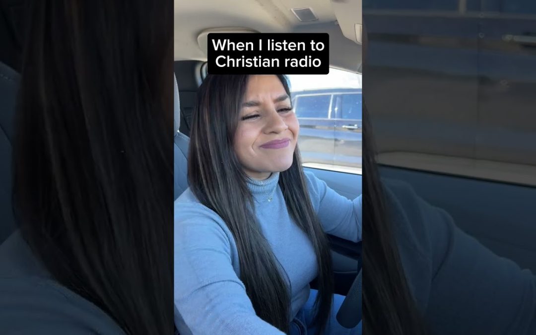 When I Listen to Christian Radio